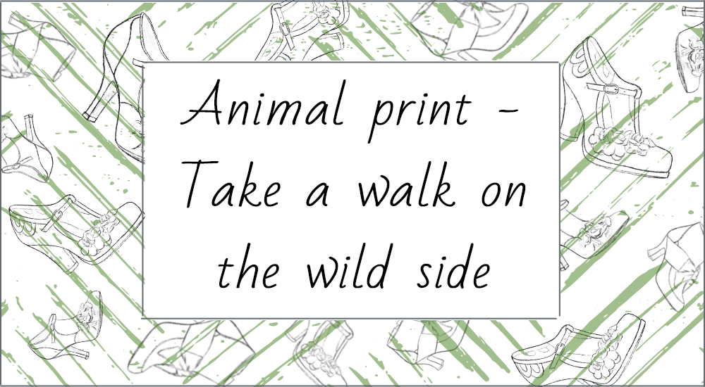 animal print: take a walk on the wild side