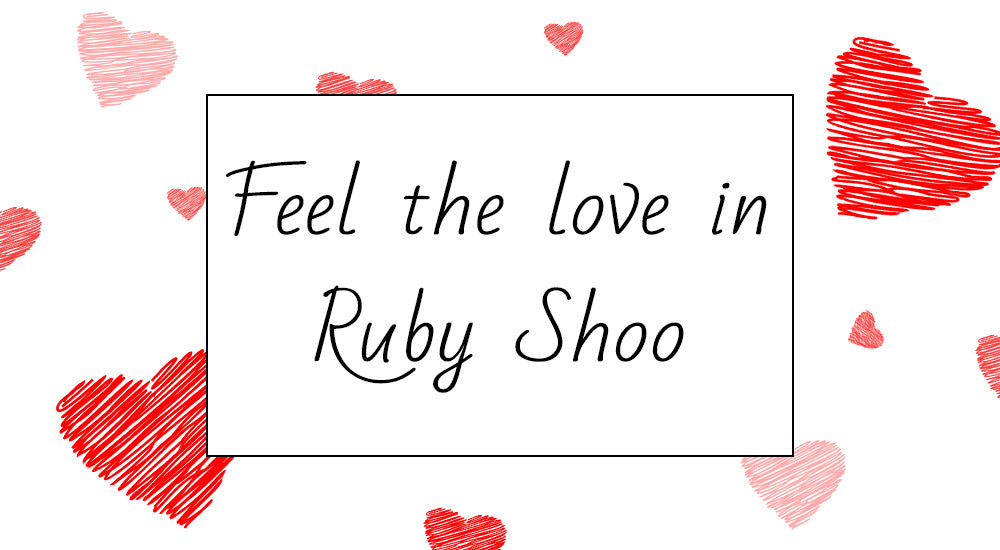 Feel the love with Ruby Shoo