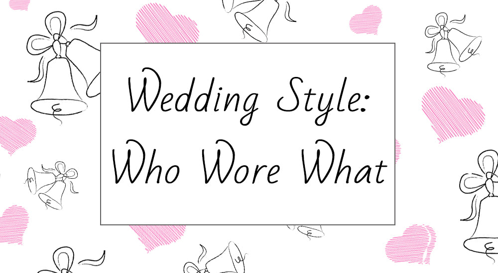 Wedding style: who wore what