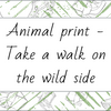 animal print: take a walk on the wild side
