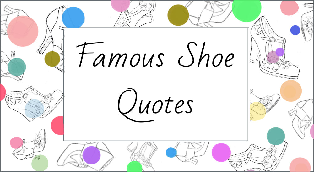 Famous Shoe Quotes
