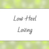 Low heel loving