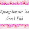 Spring/Summer '22 Sneak Peek